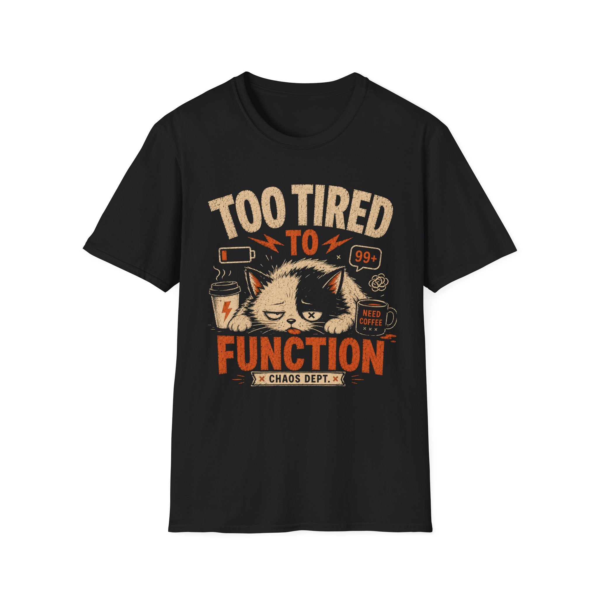 Too Tired To Function T-Shirt
