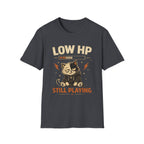 Low HP Still Playing T-Shirt