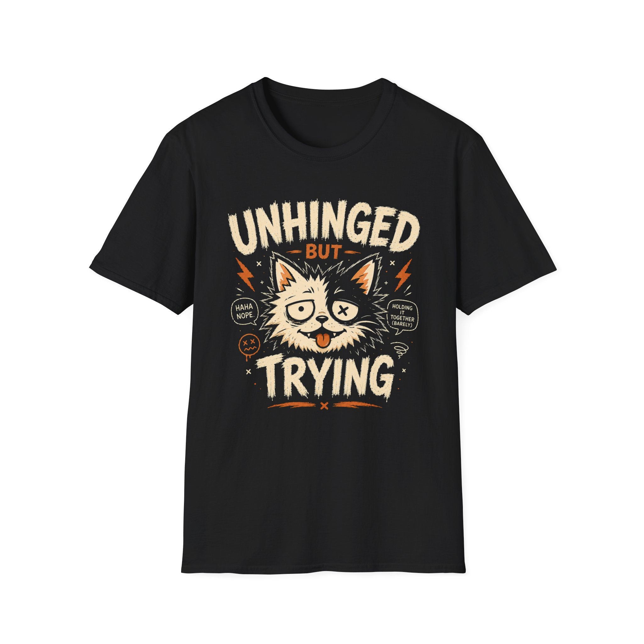 Unhinged But Trying T-Shirt