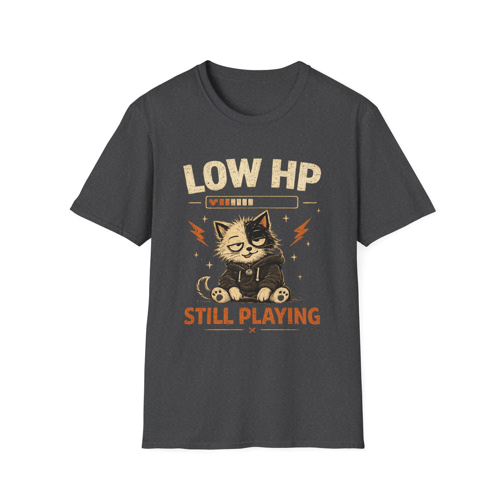 Low HP Still Playing T-Shirt